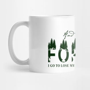 Into The Forest I Go To Lose My Mind And Find My Sold Mug